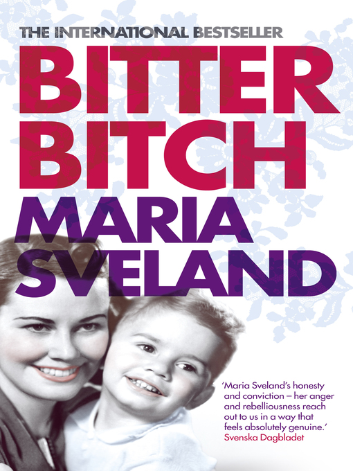 Title details for Bitter Bitch by Maria Sveland - Available